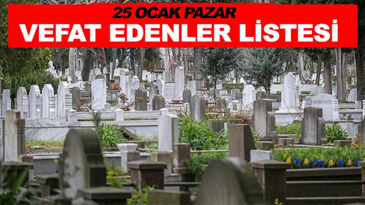 25 Ocak Konya'da vefat edenler belli oldu!