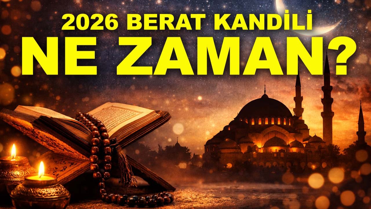 2026 Berat Kandili ne zaman? Bu geceyi manevi olarak en verimli şekilde geçirmenin yolları...