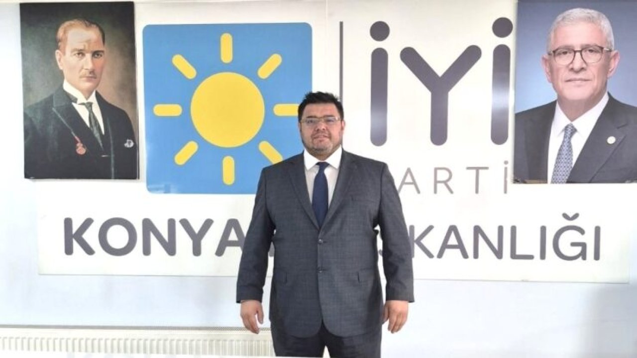 İYİ Parti Konya İl Başkanı Erdal görevinden istifa etti!