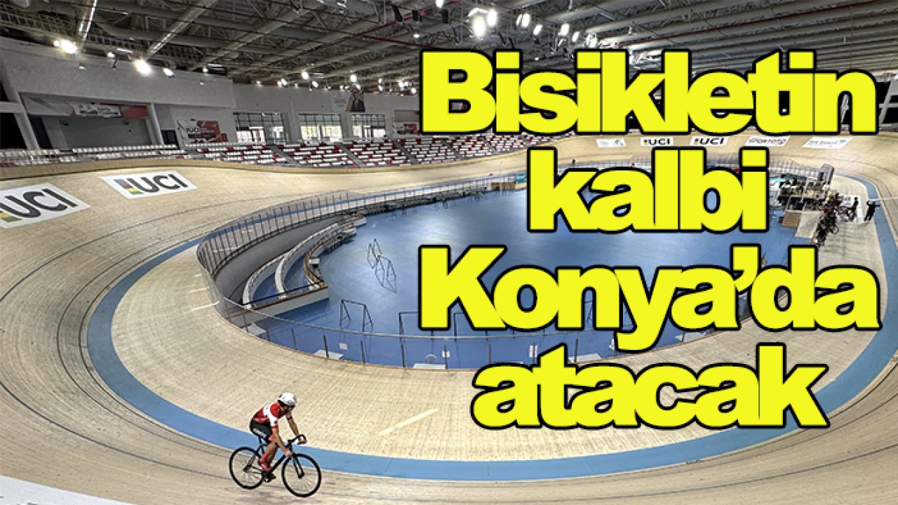 Konya'da 2026 Elit Avrupa Pist Bisikleti Şampiyonası'na heyecanı