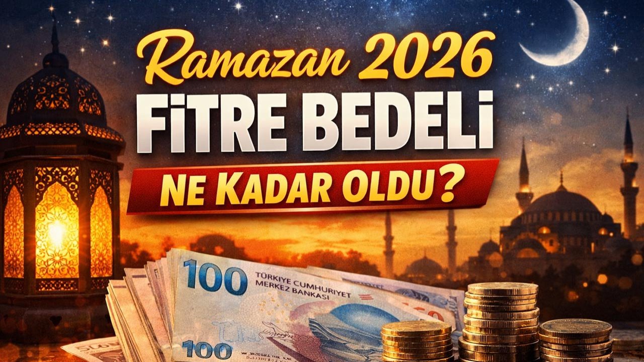 Ramazan 2026 fitre bedeli ne kadar oldu?