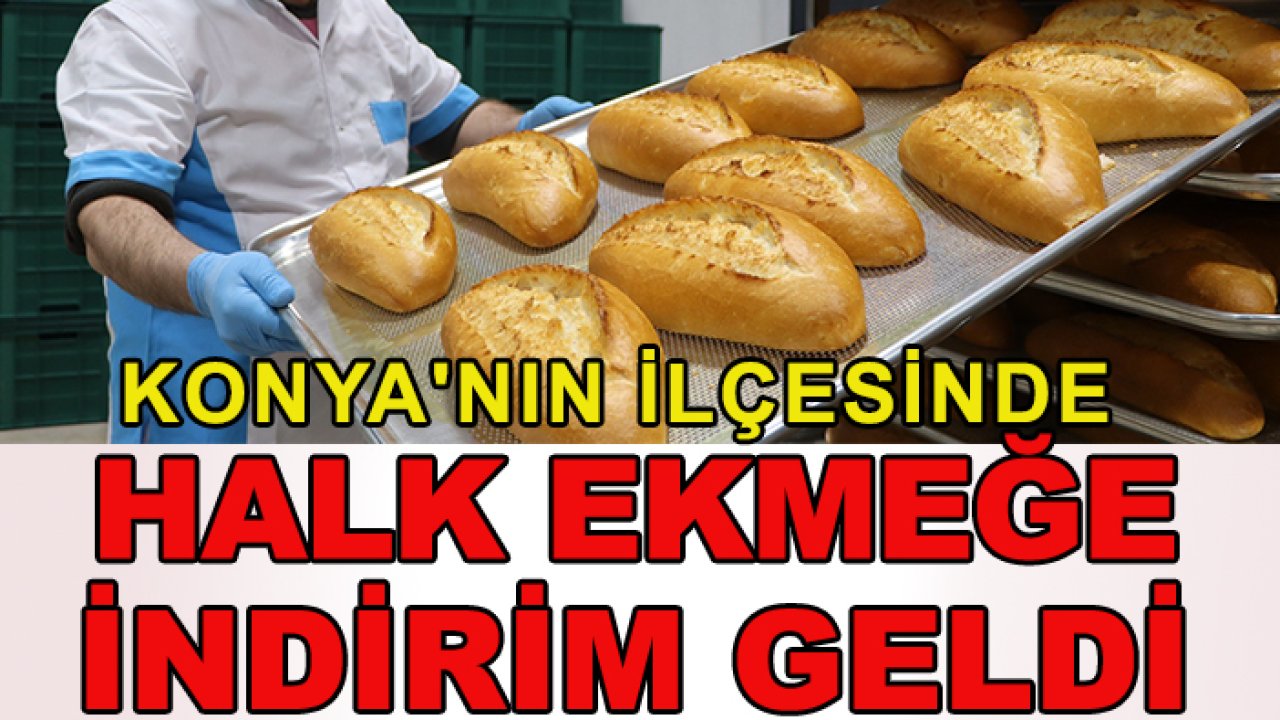 Başkan Ramazan müjdesini duyurdu! Konya'nın ilçesinde halk ekmeğe indirim geldi