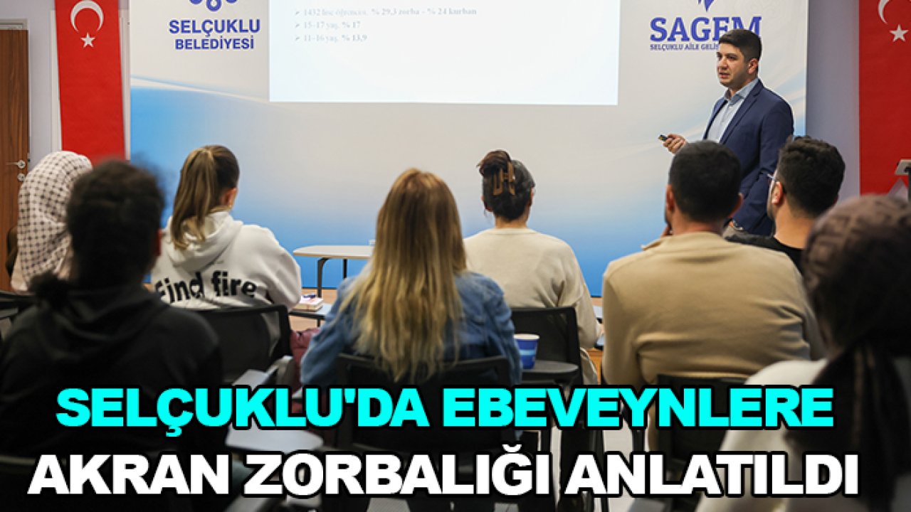 Selçuklu'da ebeveynlere akran zorbalığı anlatıldı