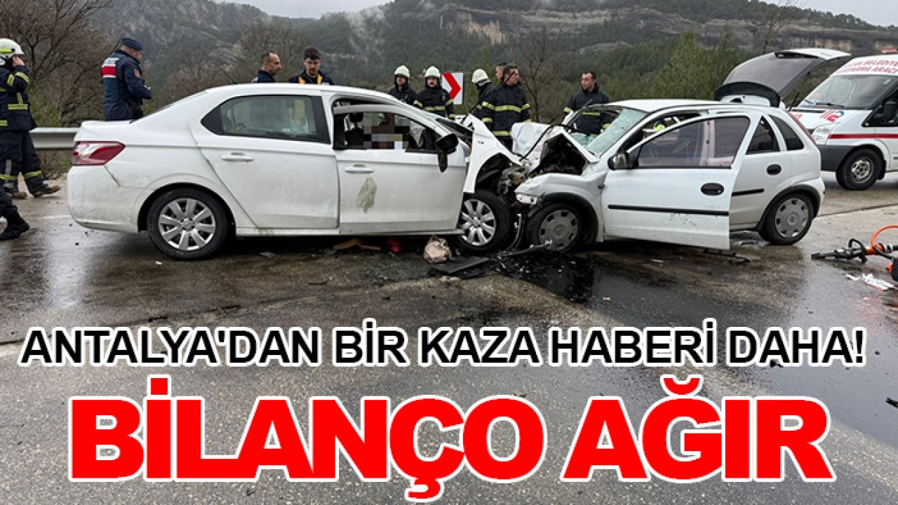 Antalya'dan bir kaza haberi daha! Bilanço ağır