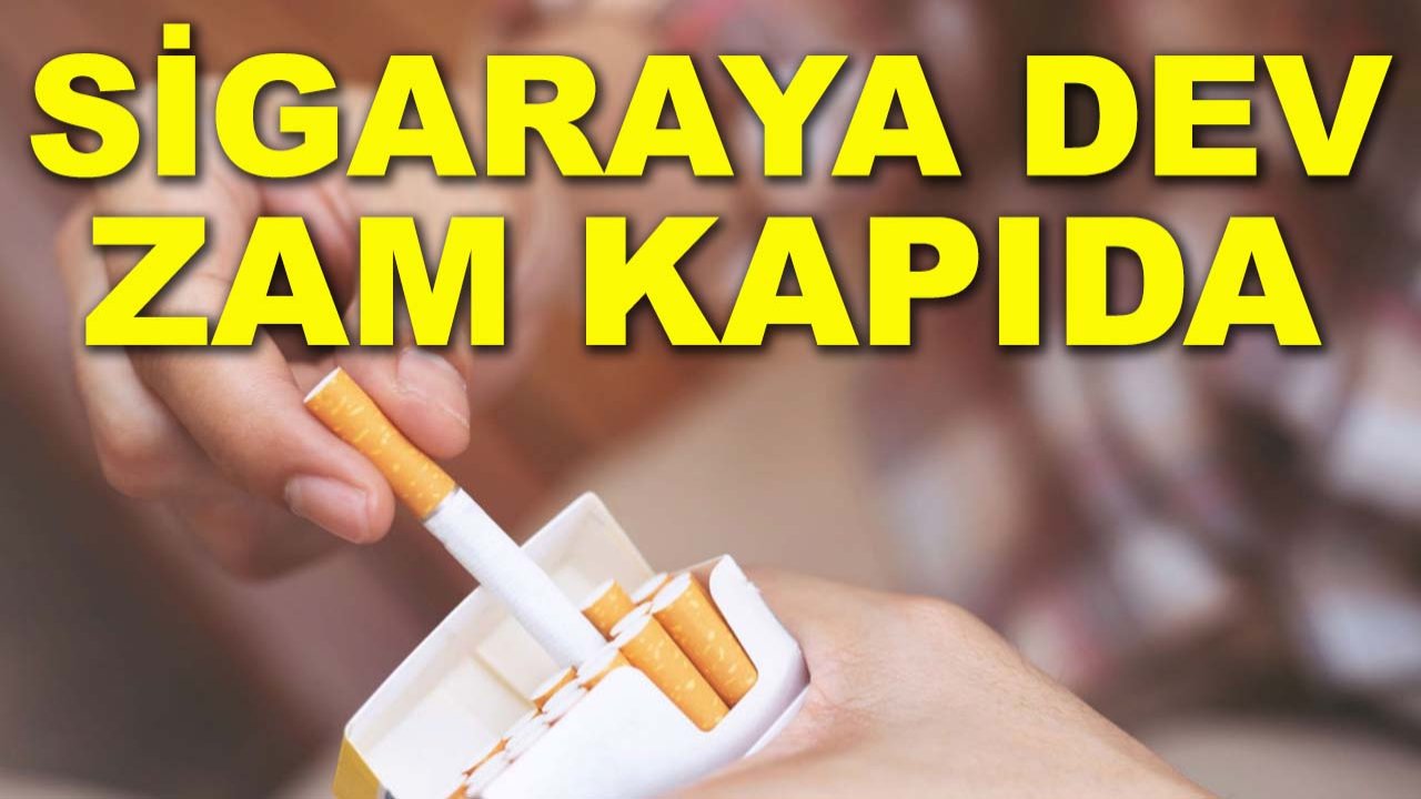 Sigaraya dev zam kapıda! İşte sigaraya bu kadar zam gelecek
