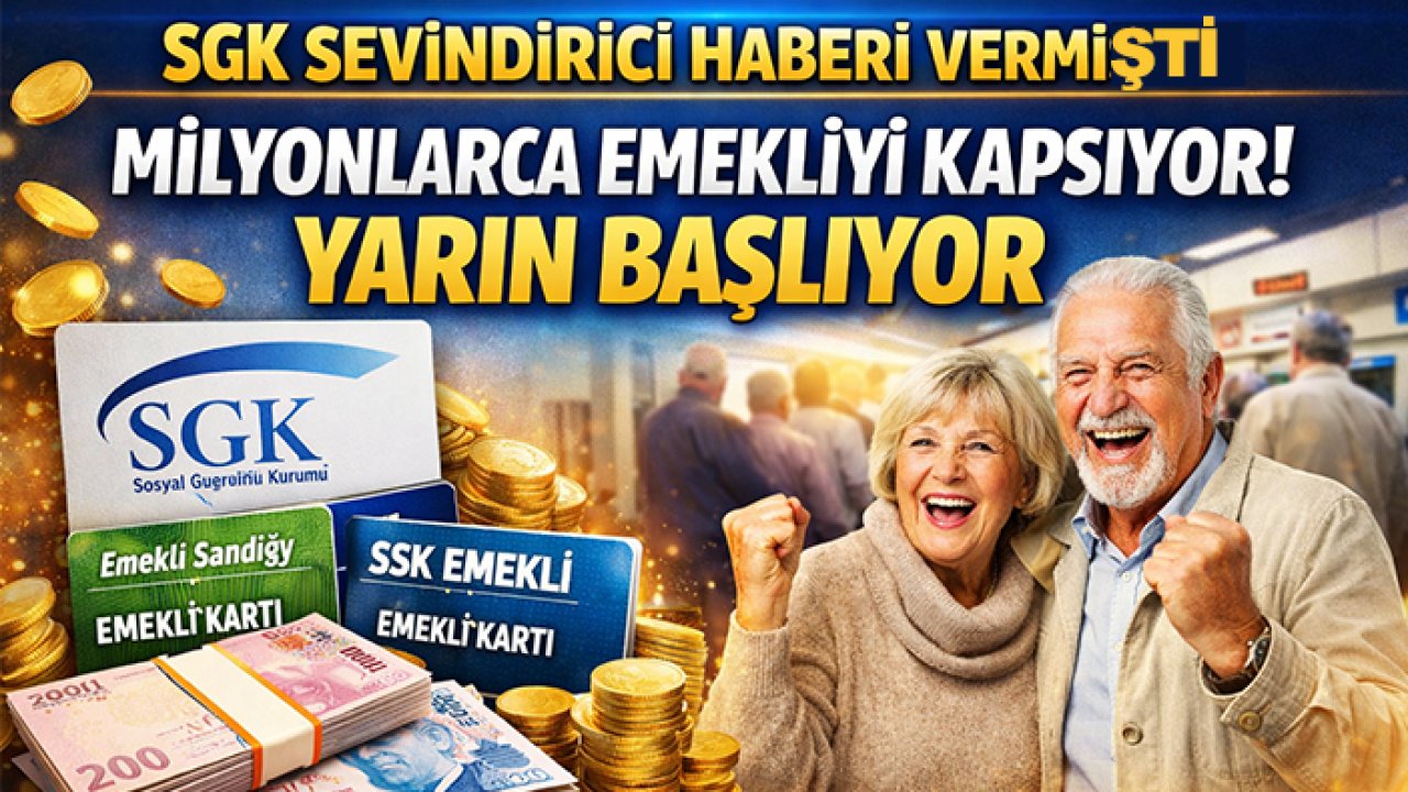 SGK sevindirici haberi vermişti: Milyonlarca emekliyi kapsıyor! Yarın başlıyor