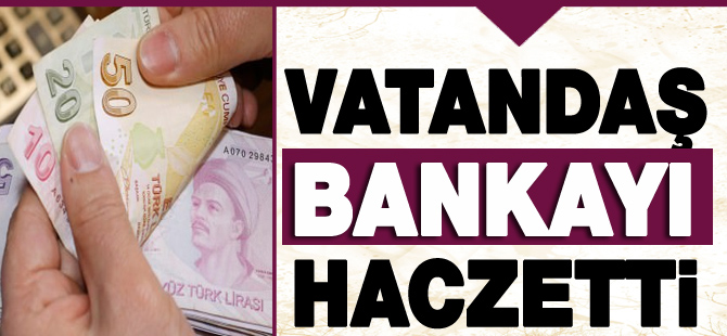 Türkiye'de bir ilk: Vatandaştan bankaya haciz