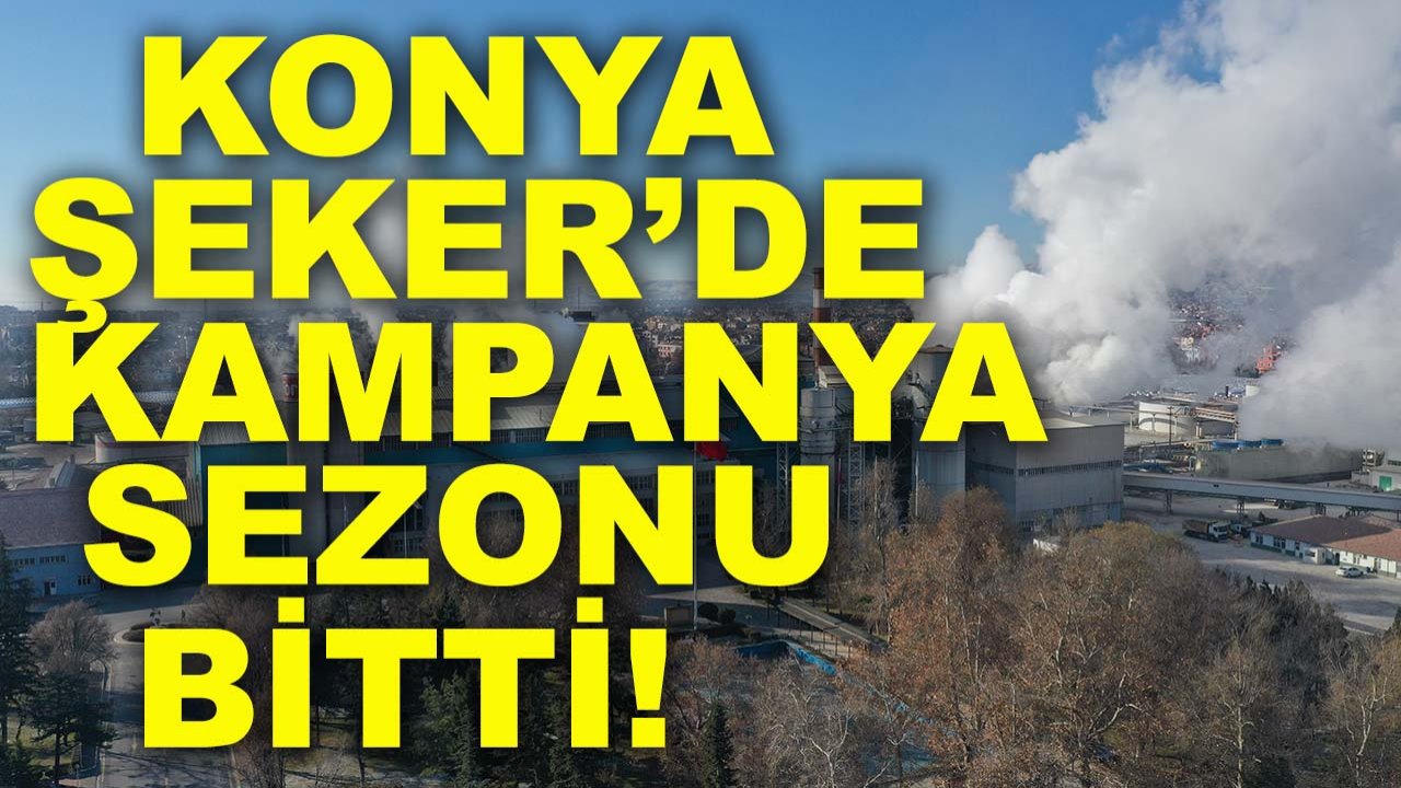 Konya Şeker’de kampanya sezonu bitti! 496 bin ton şeker üretildi
