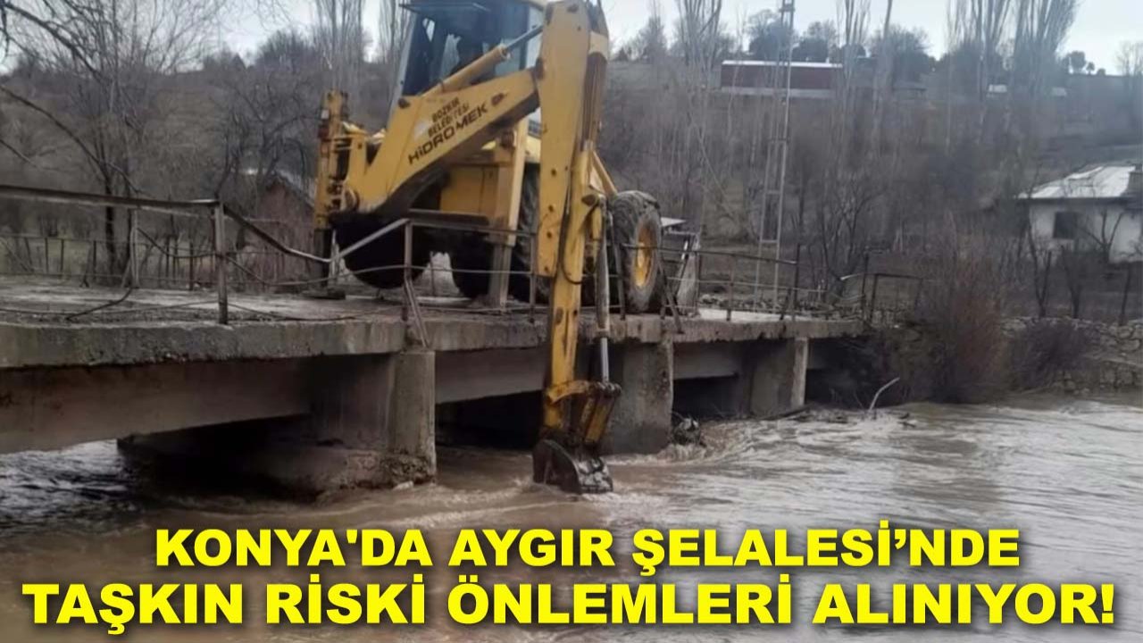 Konya'da Aygır Şelalesi’nde taşkın riski önlemleri alınıyor!