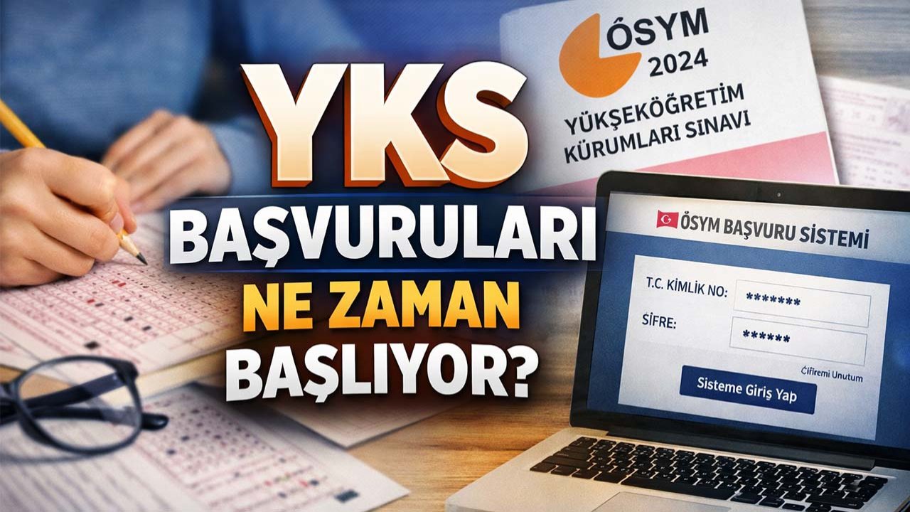 YKS başvuruları ne zaman başlıyor?
