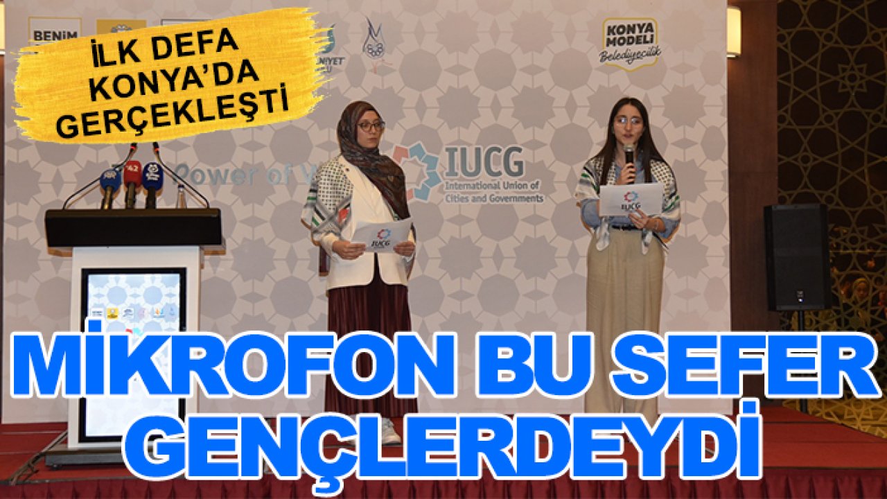 İlk defa Konya'da gerçekleşti: Mikrofon bu sefer gençlerdeydi