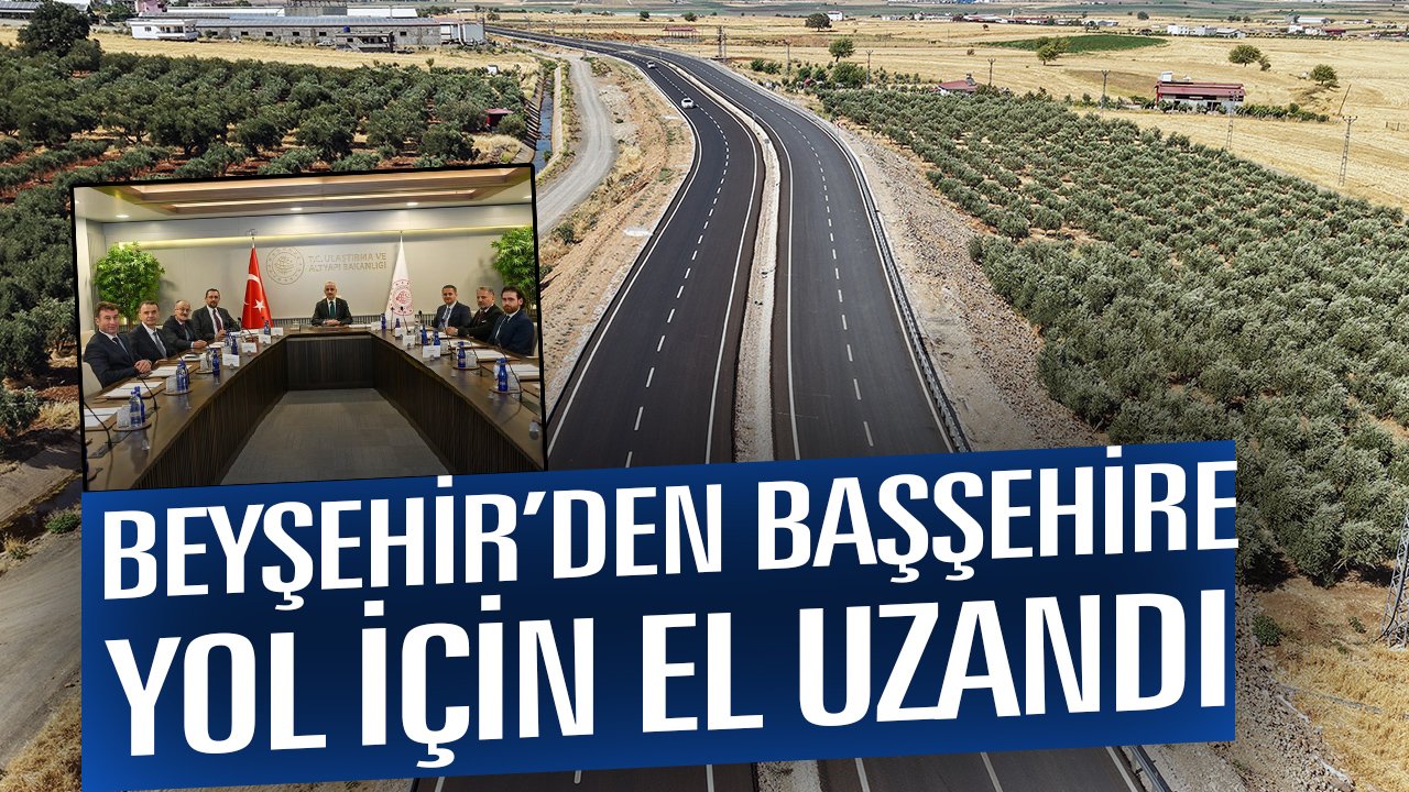 Beyşehir’den başşehre yol için el uzandı