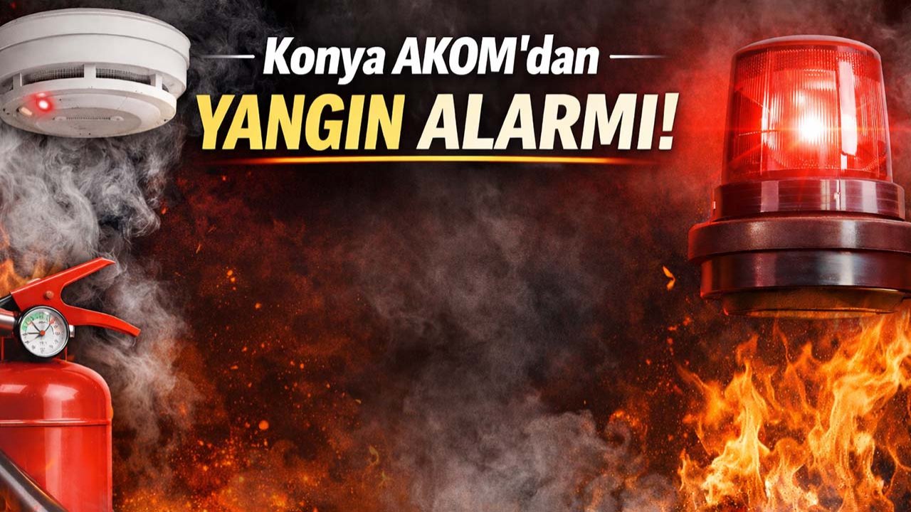 Konya AKOM’dan yangın alarmı!