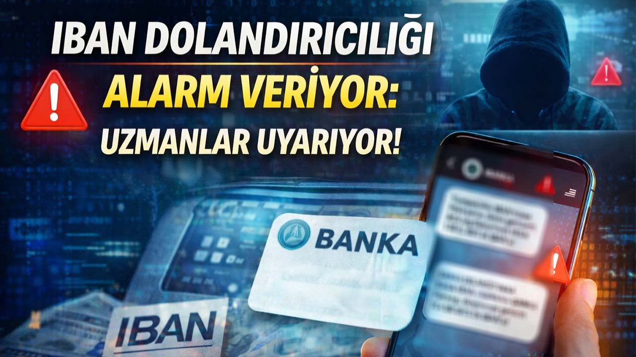 IBAN dolandırıcıları sahte mesajlarla avlanıyor!