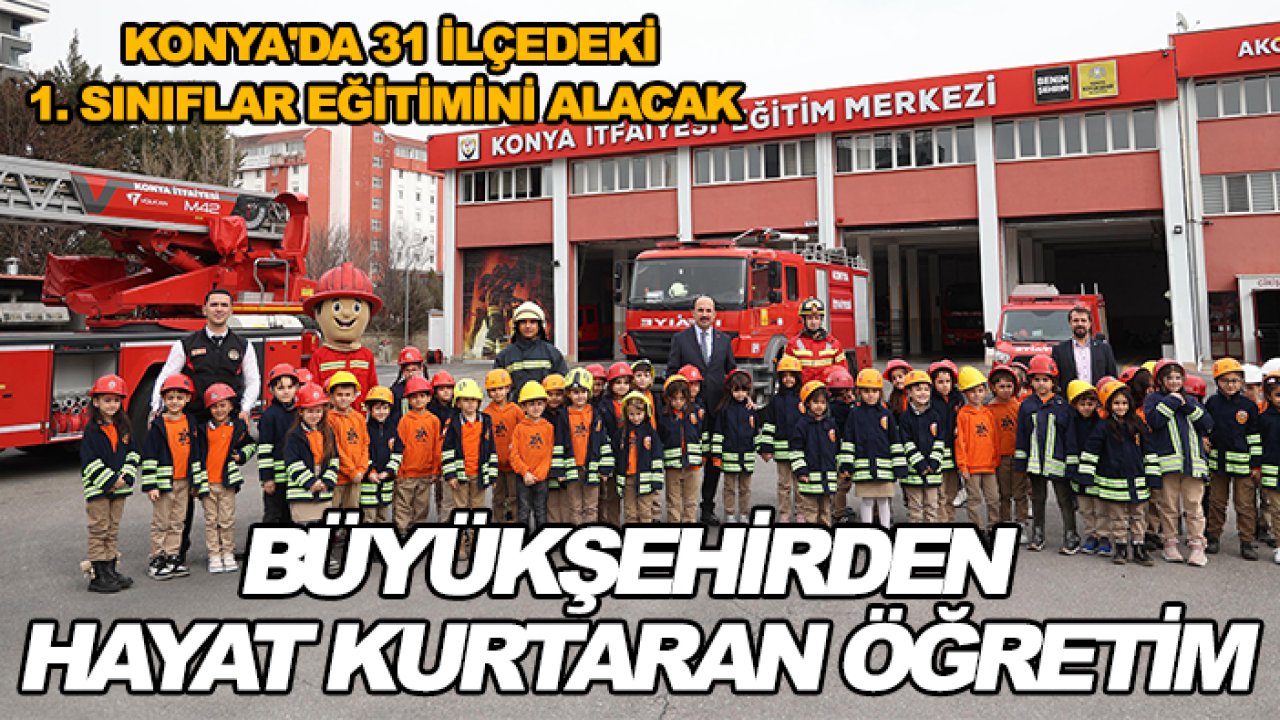 Konya'da 31 ilçedeki 1. sınıflar eğitimini alacak: Büyükşehirden hayat kurtaran öğretim
