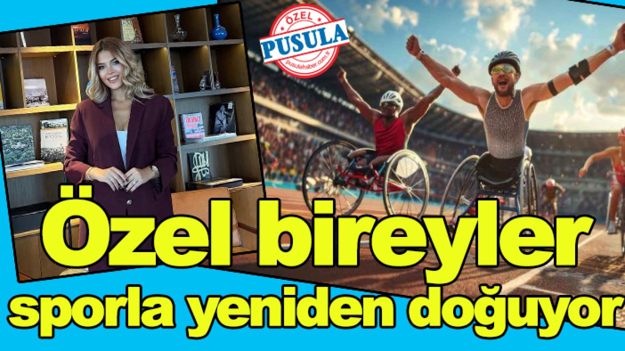 Psikolog İlayda İpekel: Özel bireyler sporla özgüven kazanıyor
