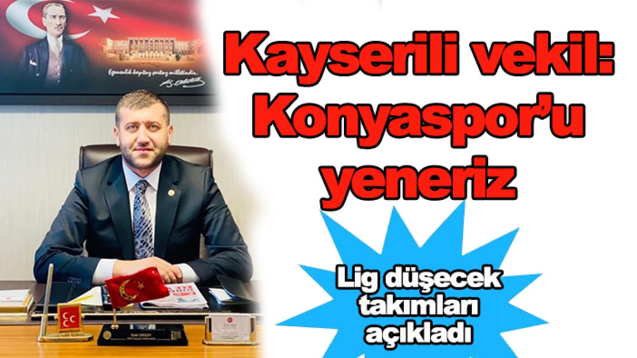 Milletvekili Mustafa Baki Ersoy'dan 'Konyaspor' açıklaması