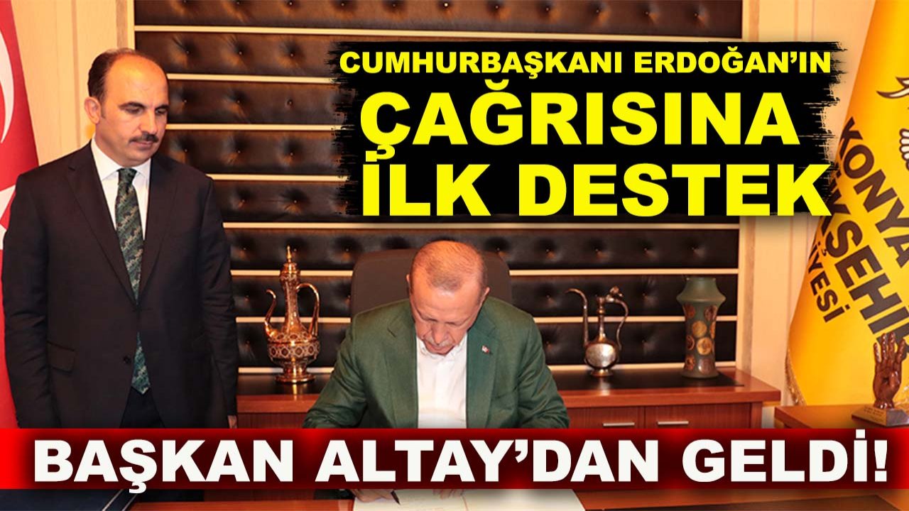 Cumhurbaşkanı Erdoğan’ın Ramazan çağrısına ilk destek Başkan Altay’dan geldi!
