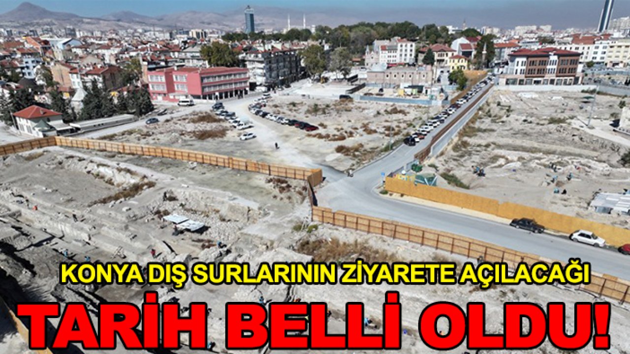 Konya dış surlarının ziyarete açılacağı tarih belli oldu!