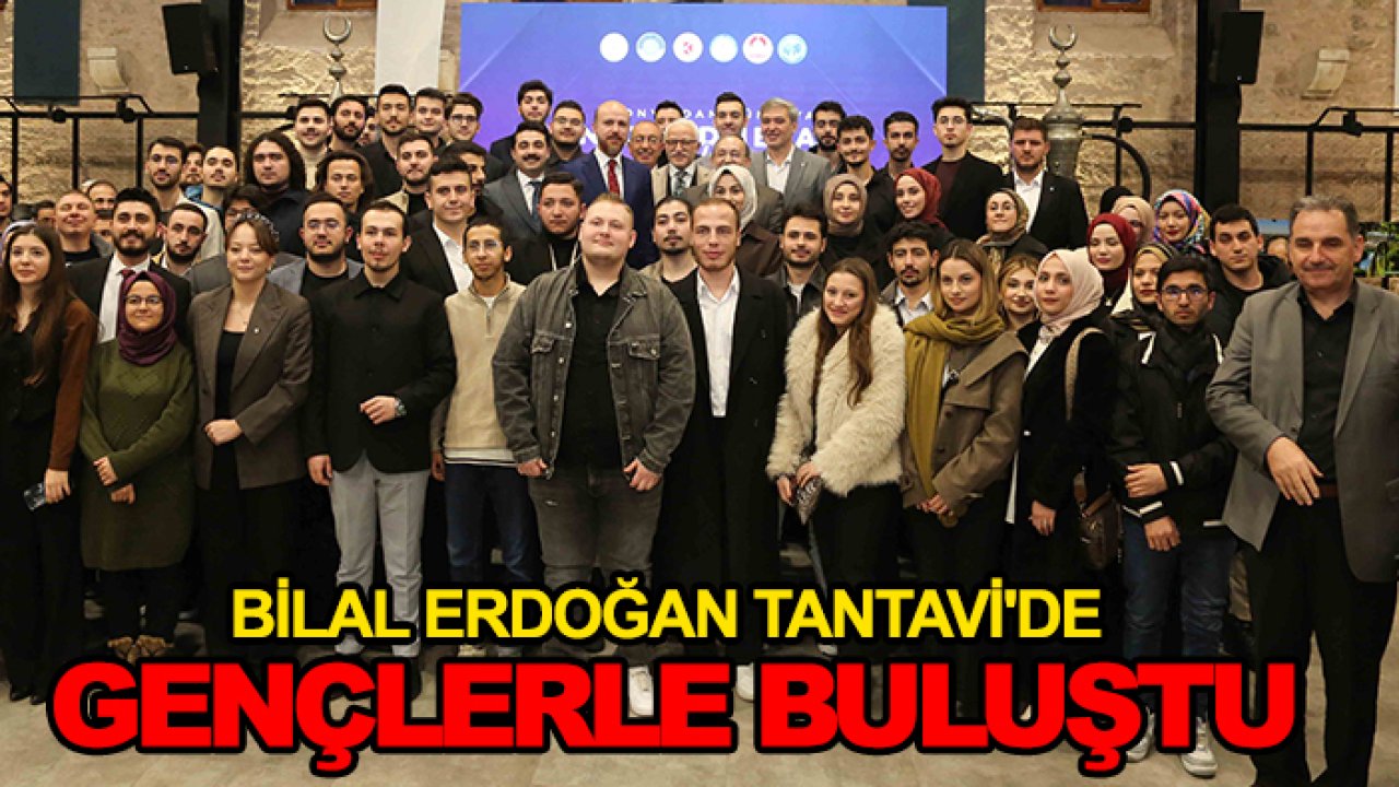 Bilal Erdoğan Tantavi'de gençlerle buluştu