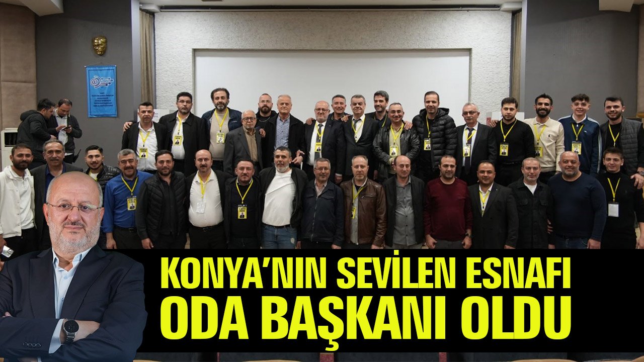 Konya'nın sevilen esnafı oda başkanı oldu