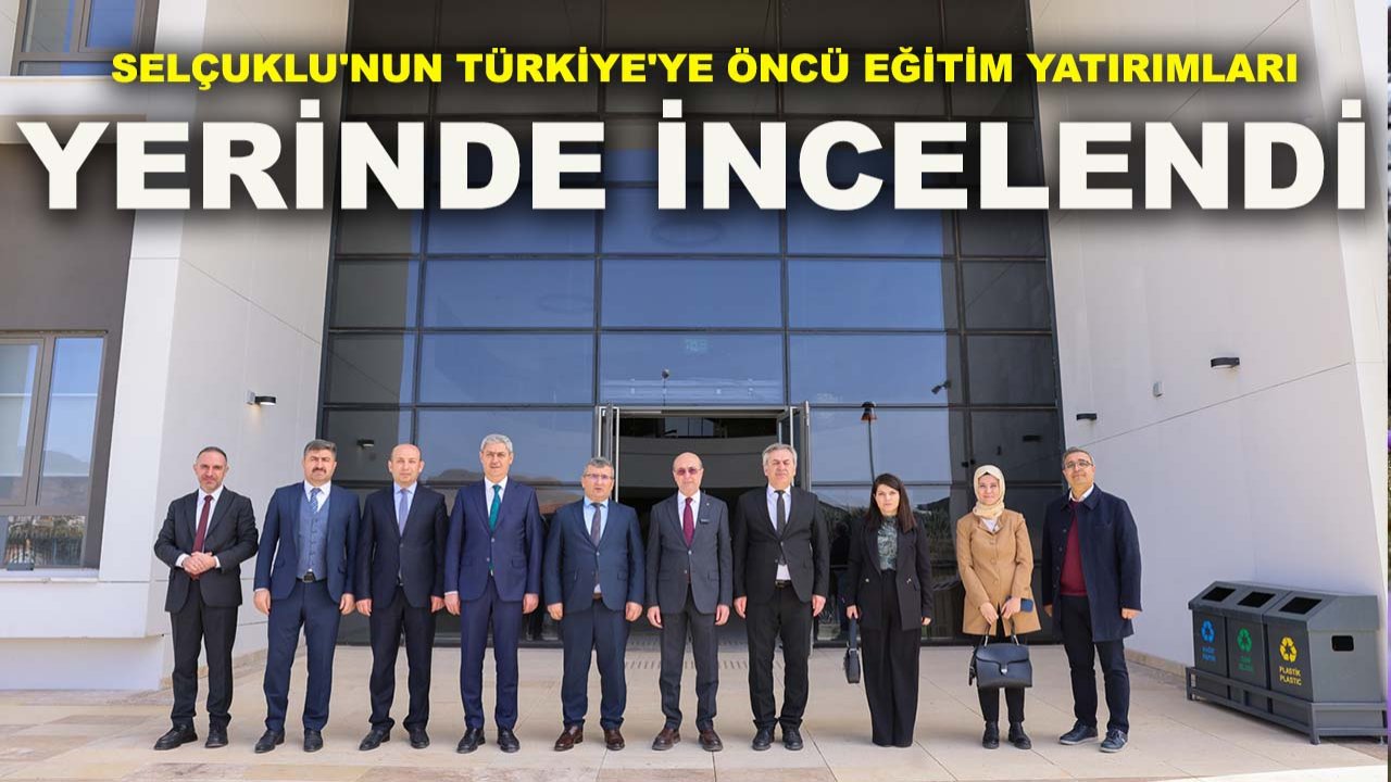 Selçuklu'nun Türkiye'ye öncü eğitim yatırımları yerinde incelendi