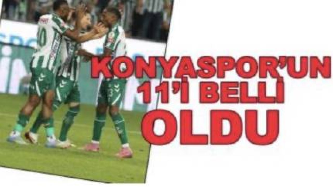 Konyaspor’un Galatasaray 11’i açıklandı