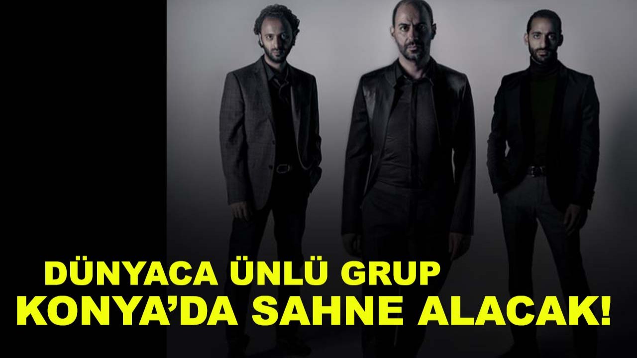 Dünyaca ünlü grup Konya’da sahne alacak!