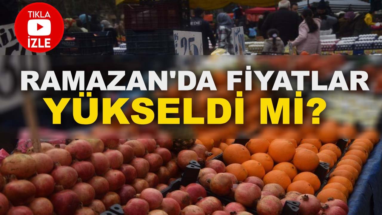Konya'da Ramazan’da fiyatlar yükseldi mi?