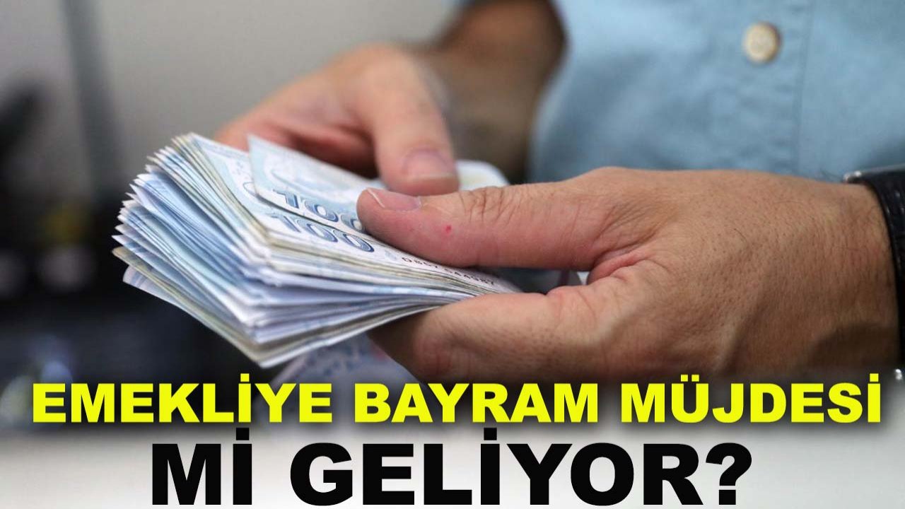 Emekliye bayram müjdesi mi geliyor? 3 zam formülü masada!