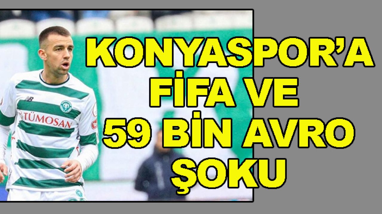 FİFA'dan Konyaspor'a transfer yasağı