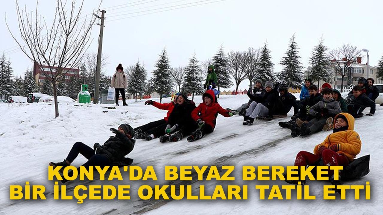 Konya'da beyaz bereket bir ilçede okulları tatil etti