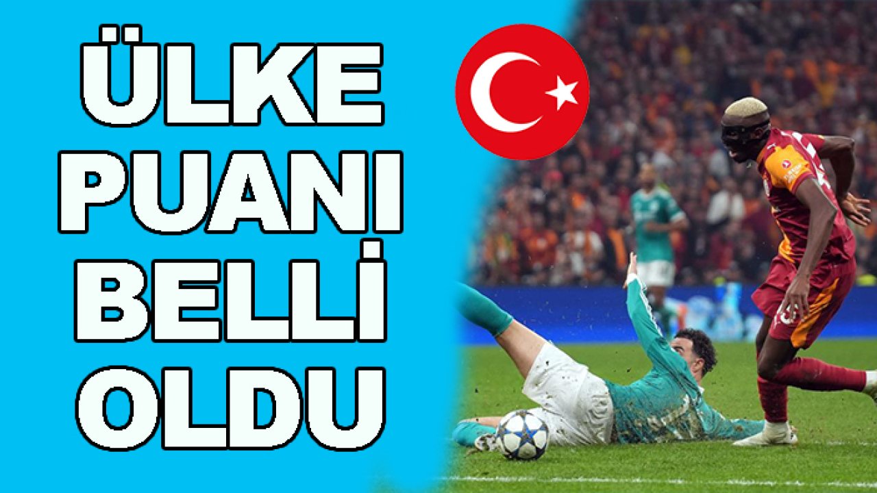 Galatasaray, Fenerbahçe, Samsunspor derken, işte yeni ülke puanı