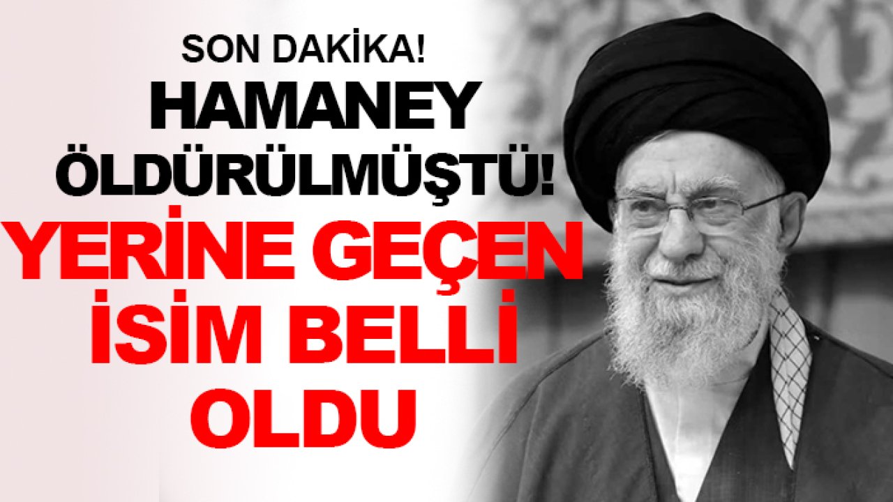 Son dakika! Hamaney öldürülmüştü! Yerine geçen isim belli oldu