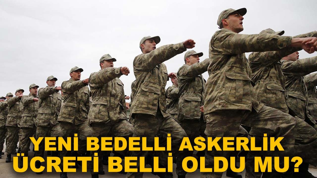 Yeni bedelli askerlik ücreti belli oldu mu? İşte 2026 zamlı ücret
