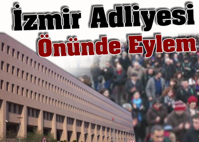 İzmir Adliyesi'nde "Tezkere" Eylemi
