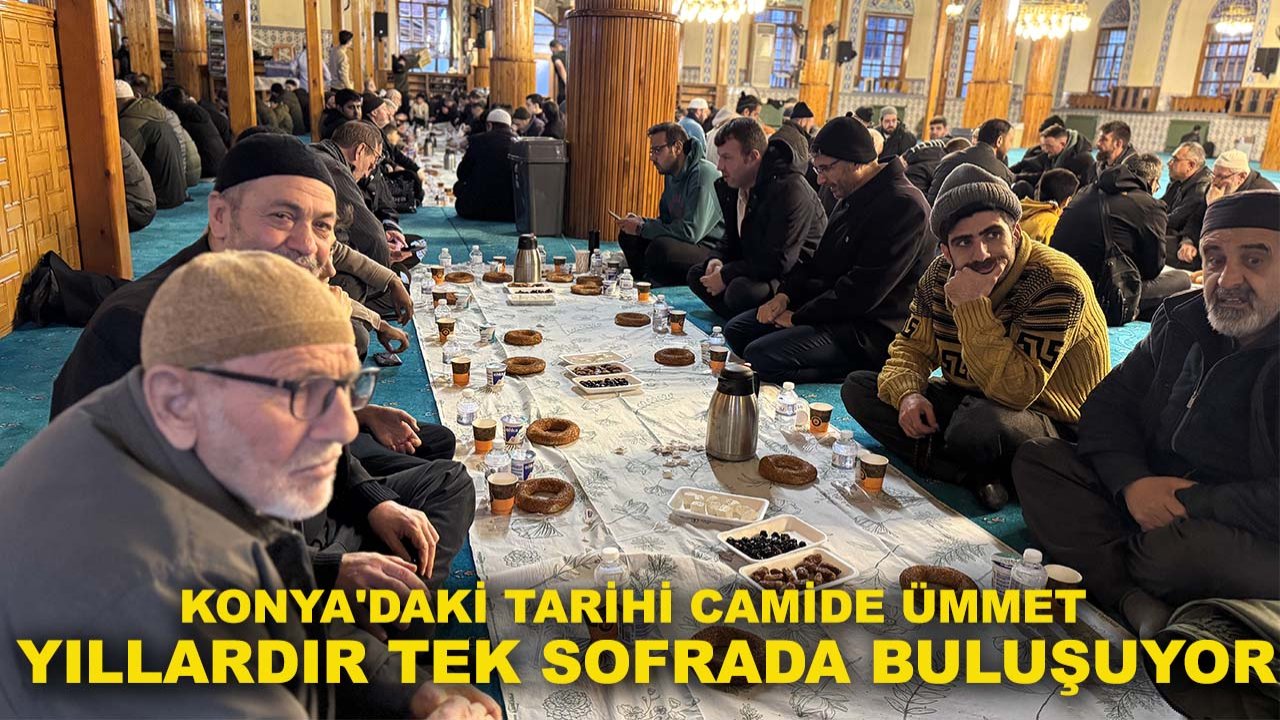 Konya'daki tarihi camide ümmet yıllardır tek sofrada buluşuyor