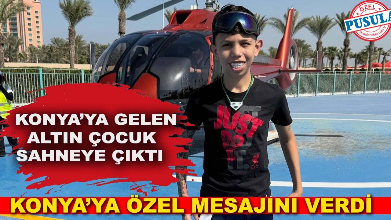 Konya’ya gelen altın çocuk sahneye çıktı: Konya’ya özel mesajını verdi