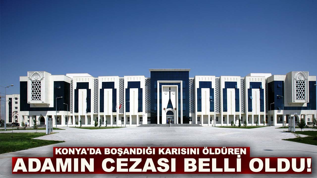 Konya'da boşandığı karısını öldüren adamın cezası belli oldu!