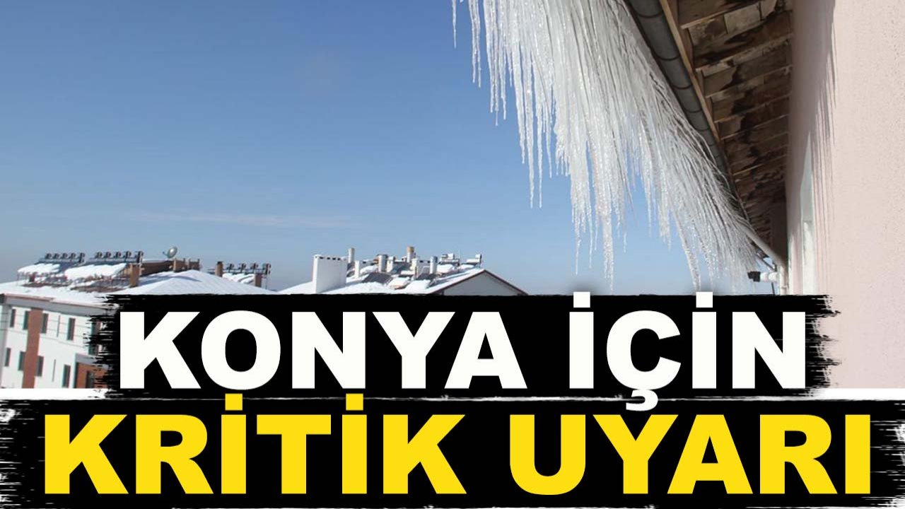 Meteorolojiden Konya için kritik uyarı: Dondurucu soğuklar kapıda