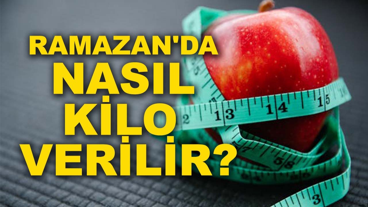 Ramazan'da nasıl kilo verilir? Oruç tutarken kilo vermek için yapılması gereken 5 şey!