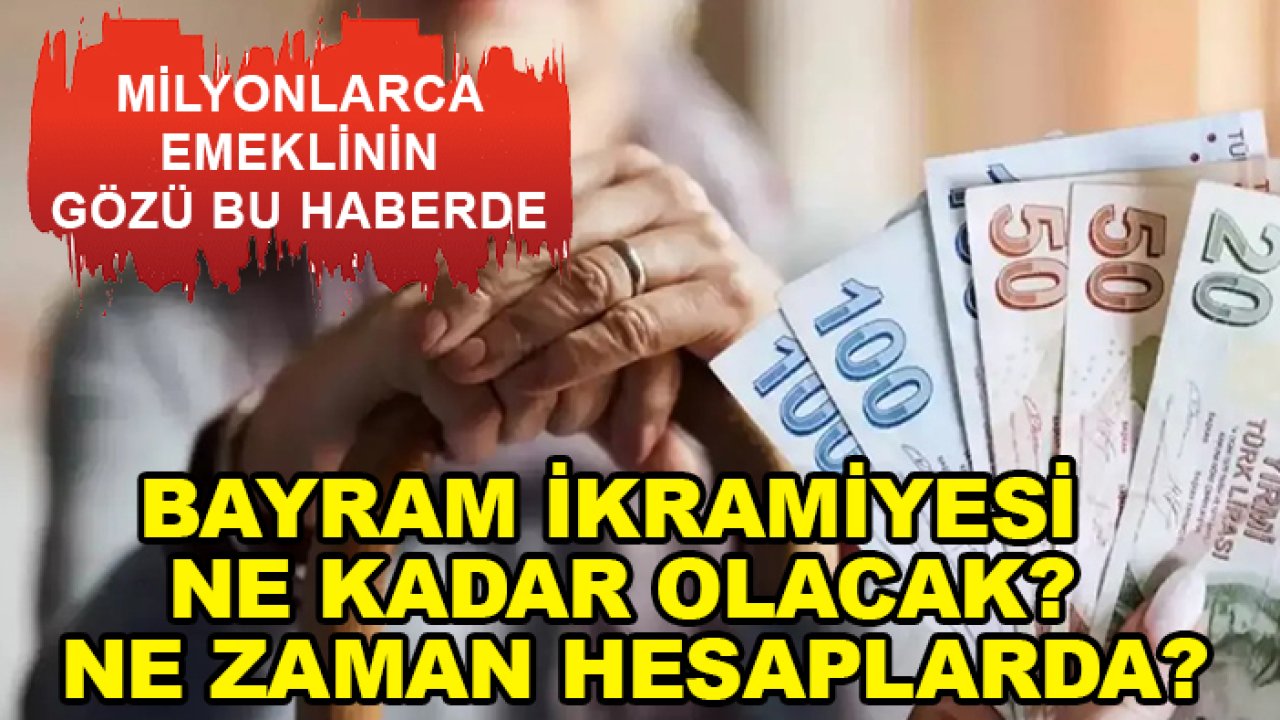 Milyonlarca emeklinin gözü bu haberde: Bayram ikramiyesi ne kadar olacak? Ne zaman hesaplarda?