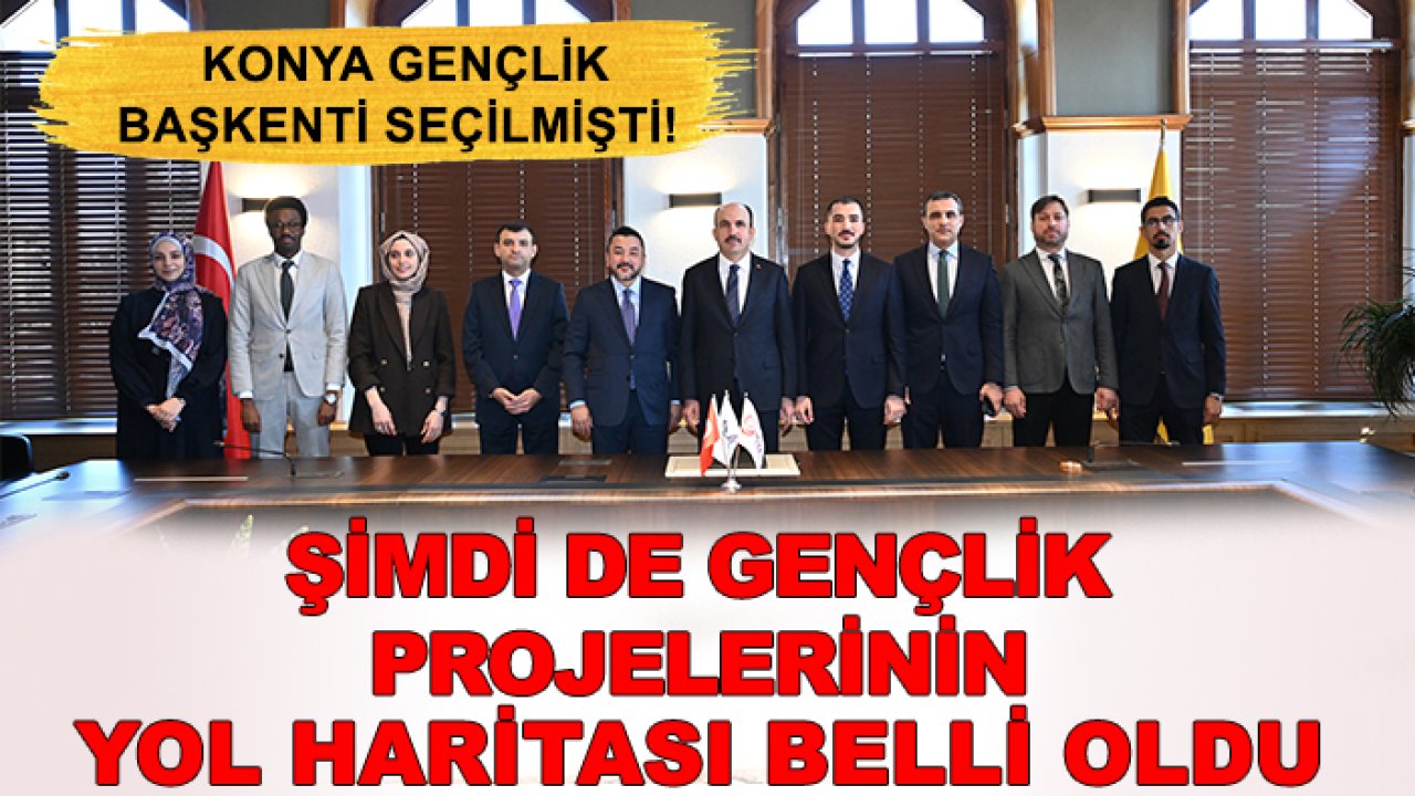 Konya Gençlik Başkenti seçilmişti! Şimdi de gençlik projelerinin yol haritası belli oldu