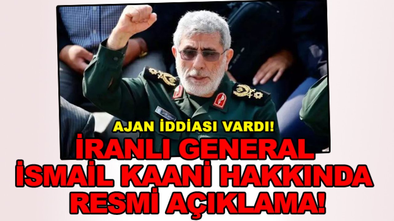 Ajan iddiası vardı! İranlı general İsmail Kaani hakkında resmi açıklama!