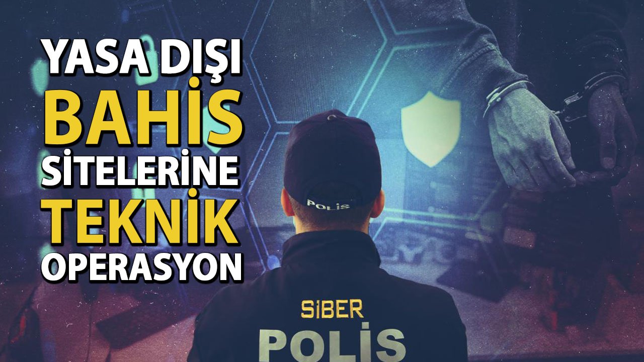 Yasa dışı bahis sitelerine ‘teknik’ operasyon