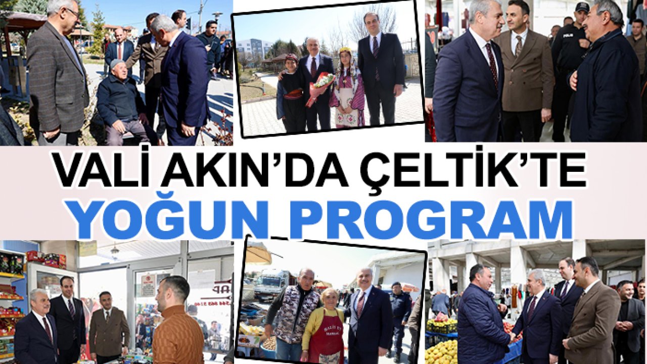 Vali Akın Çeltik'i gezdi, yatırımları inceledi, vatandaşla sohbet etti