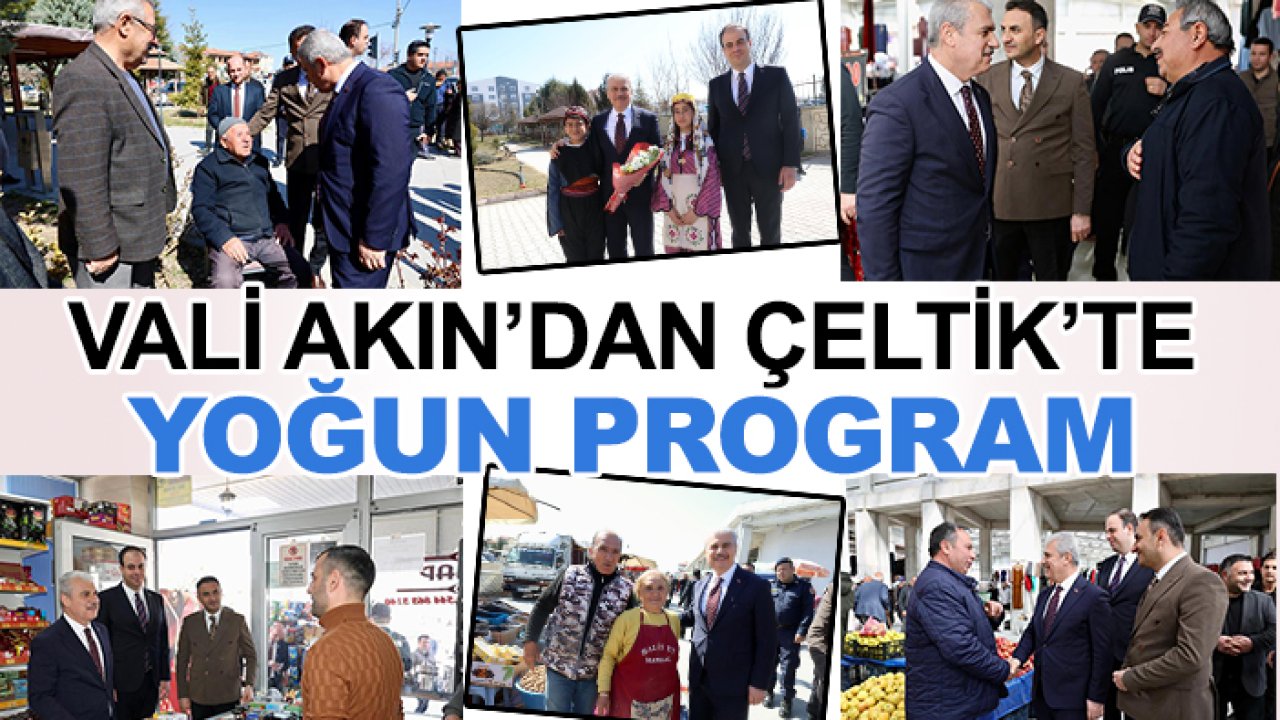 Vali Akın Çeltik'i gezdi, yatırımları inceledi, vatandaşla sohbet etti
