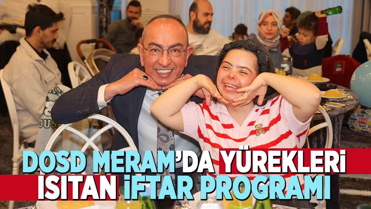 DOSD Meram'da yürekleri ısıtan iftar programı