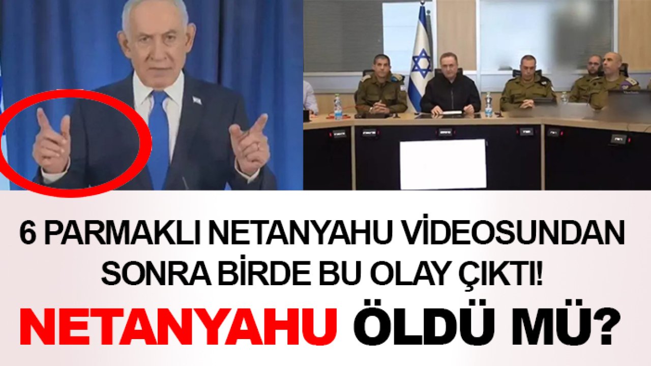6 parmaklı Netanyahu videosundan sonra birde bu olay çıktı! Netanyahu öldü mü?