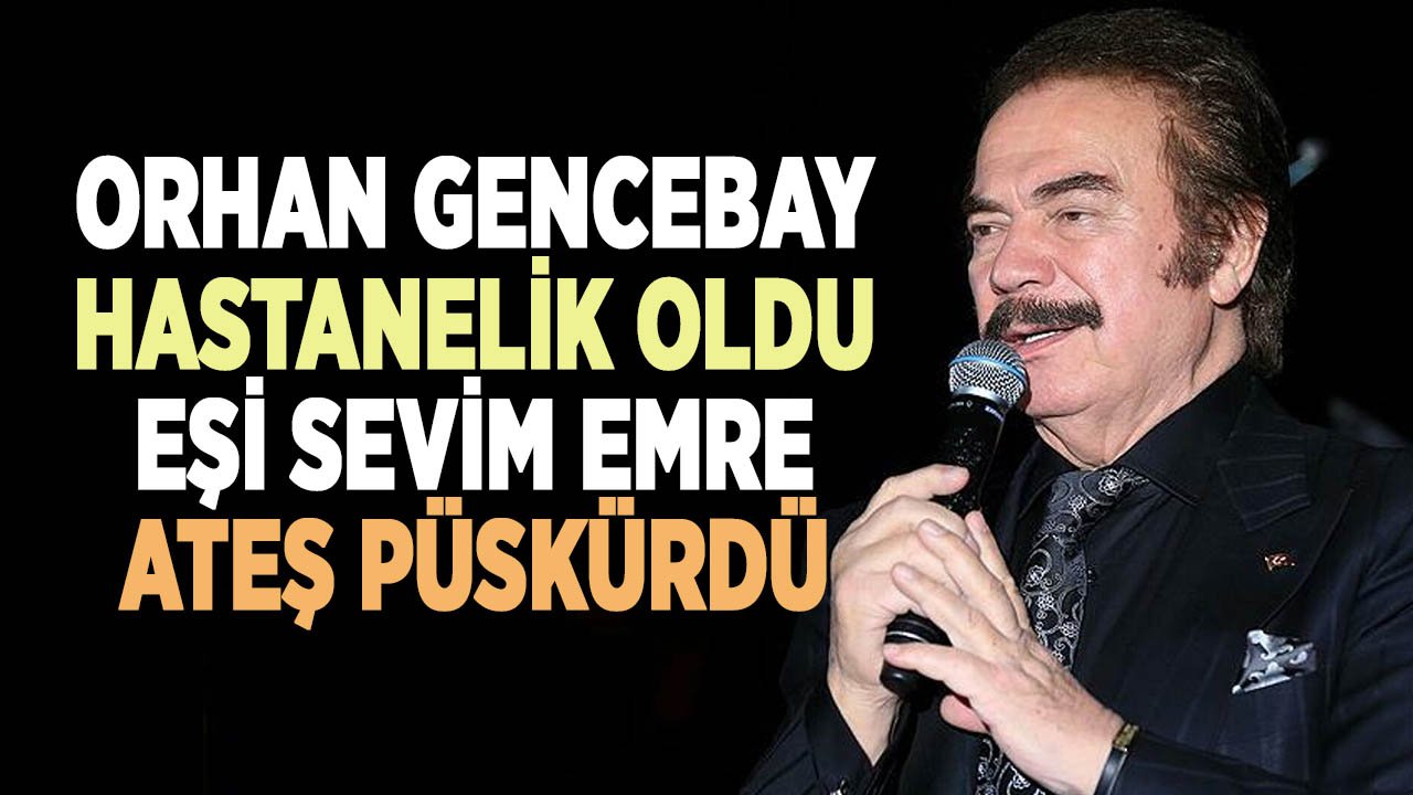 Orhan Gencebay hastanelik oldu, eşi Sevim Emre ateş püskürdü